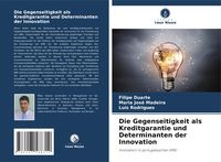 Produktbild: Die Gegenseitigkeit als Kreditgarantie und Determinanten der Innovation