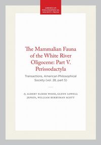 Produktbild: The Mammalian Fauna of the White River Oligocene: Part V. Perissodactyla