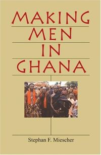 Produktbild: Miescher, S: Making Men in Ghana