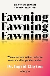 Produktbild: Fawning &ndash; die untersch&auml;tzte Trauma-Reaktion