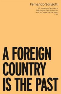 Produktbild: A Foreign Country is the Past