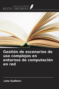 Produktbild: Gesti&oacute;n de escenarios de uso complejos en entornos de computaci&oacute;n en red