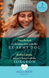 Produktbild: A Christmas Kiss With Her Ex-Army Doc / Second Chance With The Surgeon: A Christmas Kiss with Her Ex-Army Doc / Second Chance with the Surgeon (Mills