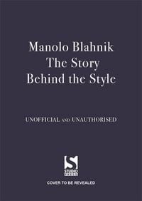 Produktbild: Manolo Blahnik: The Story Behind the Style