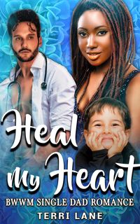 Produktbild: Heal My Heart : BWWM Single Dad Romance