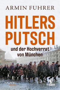 Bild vom Artikel Hitlers Putsch und der Hochverrat von München vom Autor Armin Fuhrer