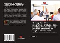 Produktbild: Conception d'un programme d'&eacute;tudes bas&eacute; sur l'analyse des besoins pour les &eacute;tudiants en anglais commercial