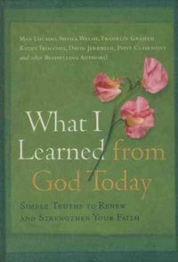 Produktbild: What I Learned from God Today: Simple Truths to Renew and Strengthen Your Faith