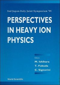 Produktbild: Perspectives in Heavy-Ion Physics - Proceedings of the 2nd Japan-Italy Joint Symposium '95