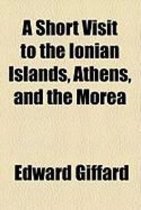 Produktbild: A Short Visit to the Ionian Islands, Athens, and the Morea