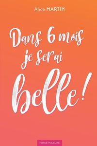 Produktbild: Dans 6 mois je serai belle