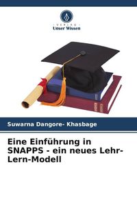Produktbild: Eine Einf&uuml;hrung in SNAPPS - ein neues Lehr-Lern-Modell
