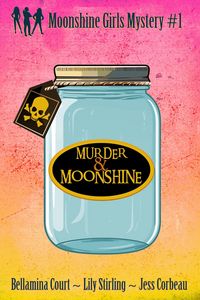 Produktbild: Murder & Moonshine (Moonshine Girls Mystery, #1)