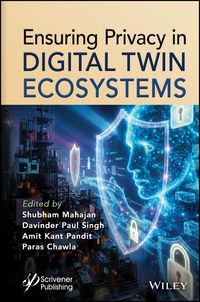 Produktbild: Ensuring Privacy in Digital Twin Ecosystems