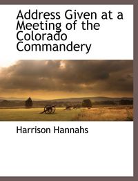 Produktbild: Address Given at a Meeting of the Colorado Commandery