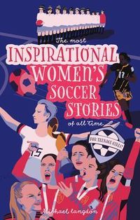 Produktbild: The Most Inspirational Women's Soccer Stories Of All Time