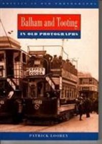 Produktbild: Loobey, P: Balham and Tooting in Old Photographs