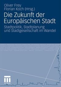 Produktbild: Die Zukunft der Europ&auml;ischen Stadt