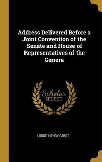 Produktbild: Address Delivered Before a Joint Convention of the Senate and House of Representatives of the Genera