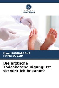 Produktbild: Die &auml;rztliche Todesbescheinigung: Ist sie wirklich bekannt?