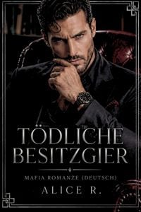 Produktbild: T&ouml;dliche Besitzgier: Mafia Romanze (Deutsch)