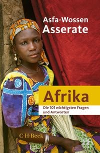 Bild vom Artikel Die 101 wichtigsten Fragen und Antworten - Afrika vom Autor Asfa-Wossen Asserate