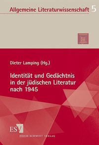 Identität und Gedächtnis in der jüdischen Literatur nach 1945 Dieter Lamping