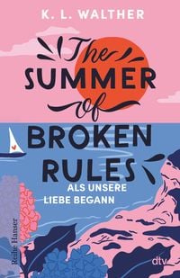 The Summer of Broken Rules von K. L. Walther