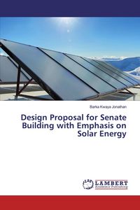 Produktbild: Design Proposal for Senate Building with Emphasis on Solar Energy