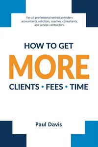 Produktbild: How To Get More Clients, Fees, Time