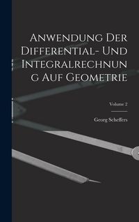 Produktbild: Anwendung Der Differential- Und Integralrechnung Auf Geometrie; Volume 2