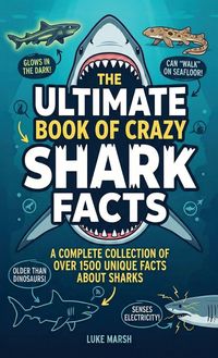 Produktbild: The Ultimate Book of Crazy Shark Facts