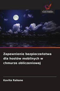Produktbild: Zapewnienie bezpiecze&iquest;stwa dla host&oacute;w mobilnych w chmurze obliczeniowej