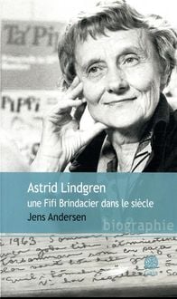 Produktbild: Astrid Lindgren : une Fifi Brindacier dans le si&egrave;cle : biographie