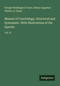Produktbild: Manual of Conchology, Structural and Systematic. With Illustrations of the Species