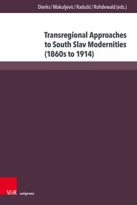 Produktbild: Transregional Approaches to South Slav Modernities (1860s to 1914)