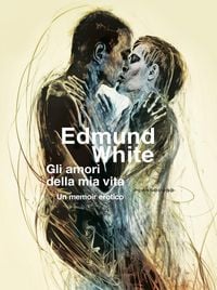Produktbild: Gli amori della mia vita. Un memoir erotico