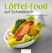 Bild vom Artikel Löffel-Food auf Schwäbisch vom Autor Walter Siebert
