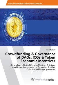 Produktbild: Crowdfunding & Governance of DAOs: ICOs & Token Economic Incentives