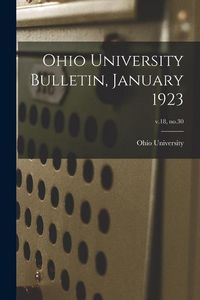 Produktbild: Ohio University Bulletin, January 1923; v.18, no.30
