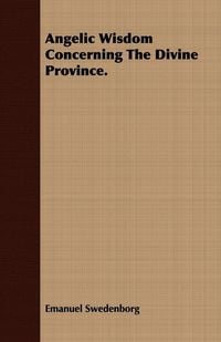Produktbild: Angelic Wisdom Concerning The Divine Province.