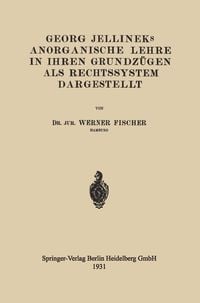 Produktbild: Georg Jellineks Anorganische Lehre in ihren Grundz&uuml;gen als Rechtssystem Dargestellt