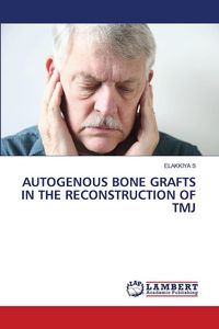Produktbild: Autogenous Bone Grafts in The Reconstruction Of Tmj