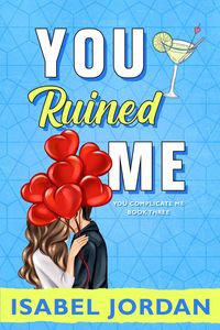 Produktbild: You Ruined Me (You Complicate Me series, #3)