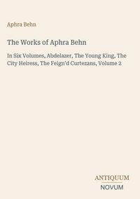 Produktbild: The Works of Aphra Behn