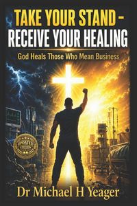 Produktbild: Take Your Stand - Receive Your Healing