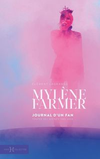 Produktbild: Myl&egrave;ne Farmer : journal d'un fan : toutes ses sc&egrave;nes, 1989-2024