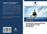 Produktbild: Technische Untersuchung von Unf&auml;llen in der Schifffahrt