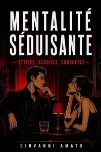 Produktbild: Mentalit&eacute; S&eacute;duisante: Attirez, S&eacute;duisez, Conquer&eacute;z.