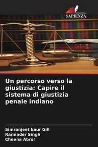 Produktbild: Un percorso verso la giustizia: Capire il sistema di giustizia penale indiano